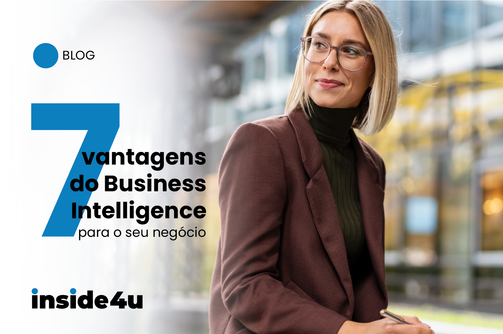 7 Vantagens Do Business Intelligence | Blog - Inside4u